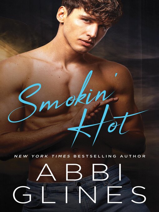 Title details for Smokin Hot by Abbi Glines - Wait list